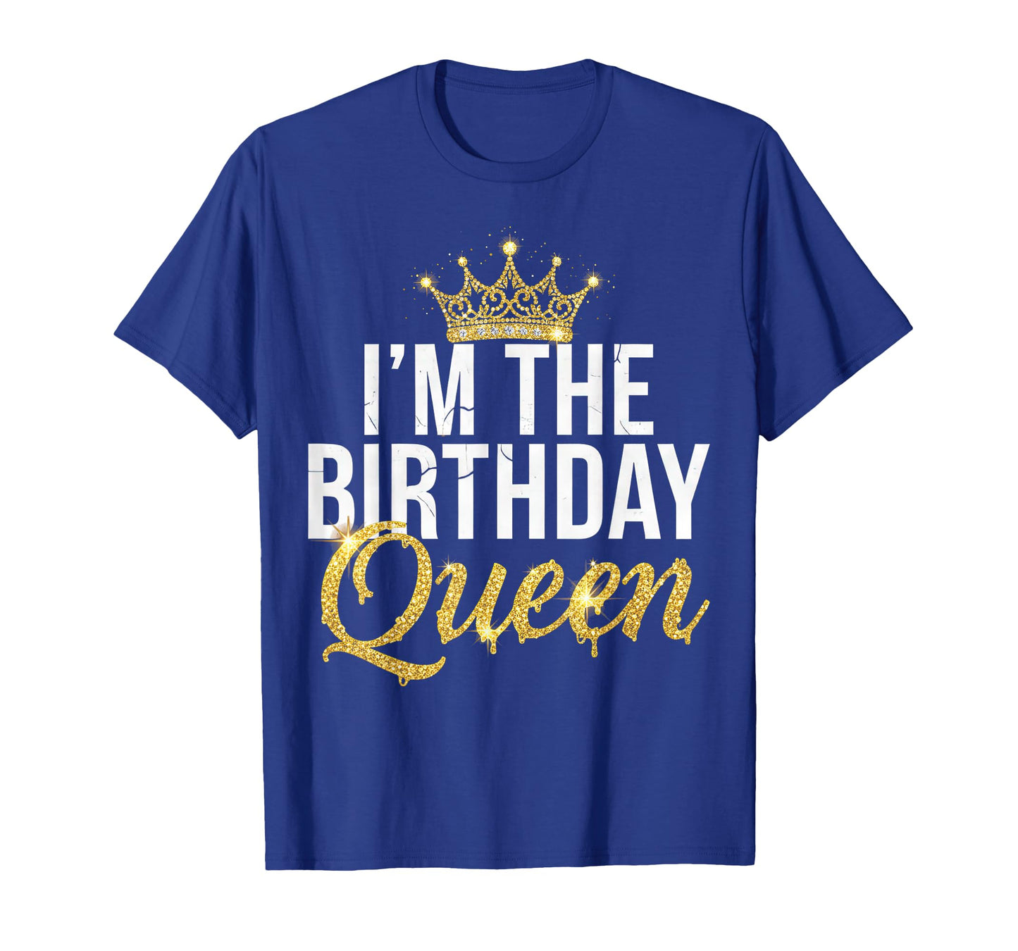 I’m The Birthday Queen Trendy Party Celebration Funny Quote T-Shirt