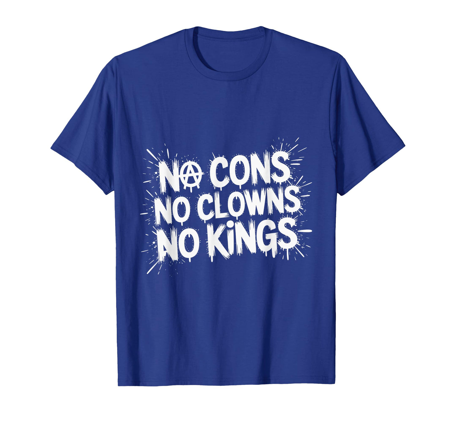 No Cons No Clowns No Kings Political Protest Freedom Rebel T-Shirt