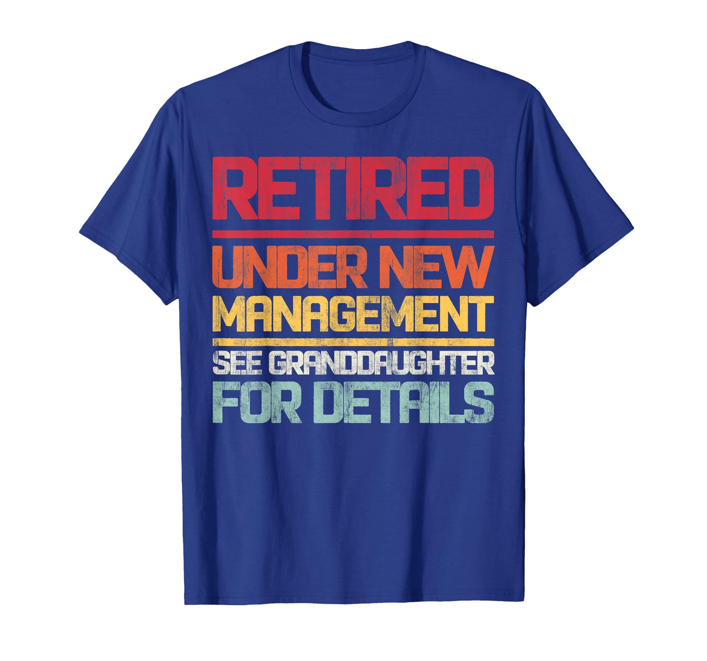 Retired Under New Management See Granddaughter For Details T-Shirt