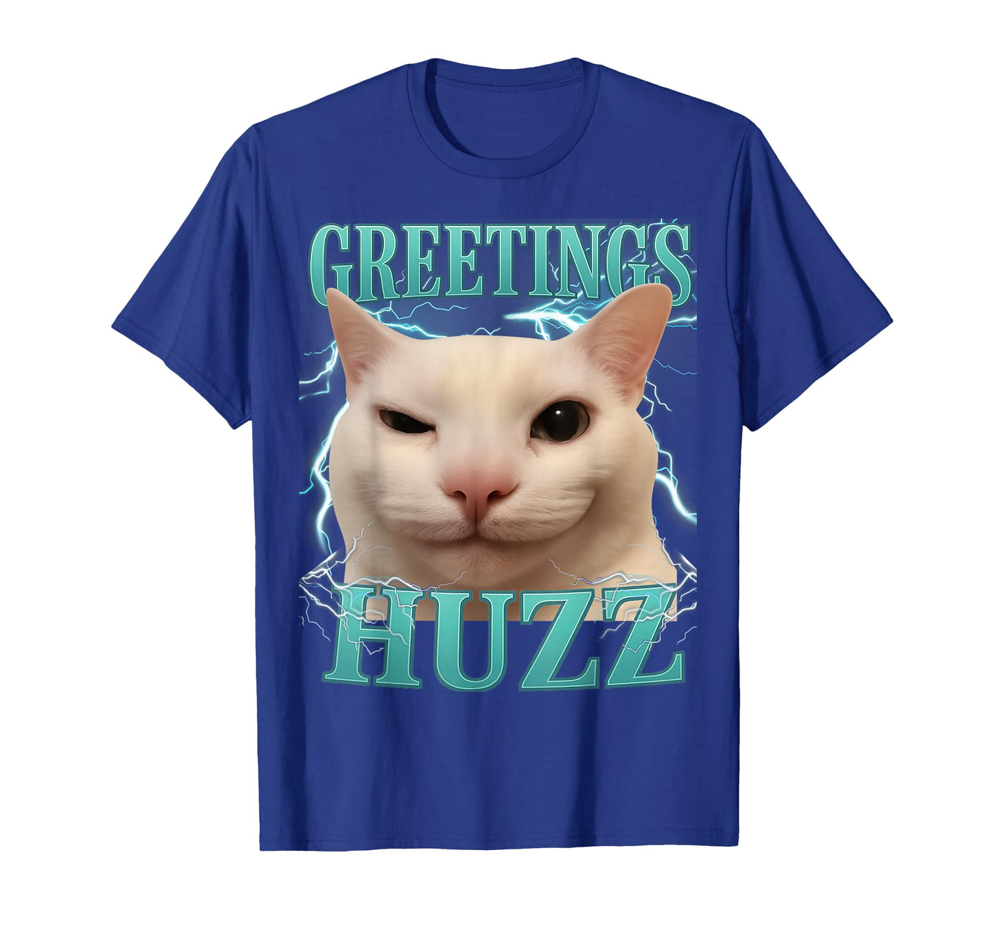 Greetings Huzz Cat Silly Funny Cat Meme Men Women Graphic T-Shirt