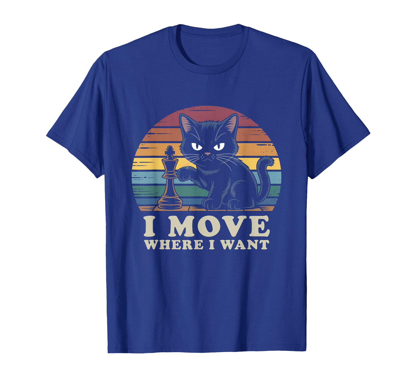 Funny Chess Cat, I Move Where I Want, Game Lovers, Pet Fans T-Shirt