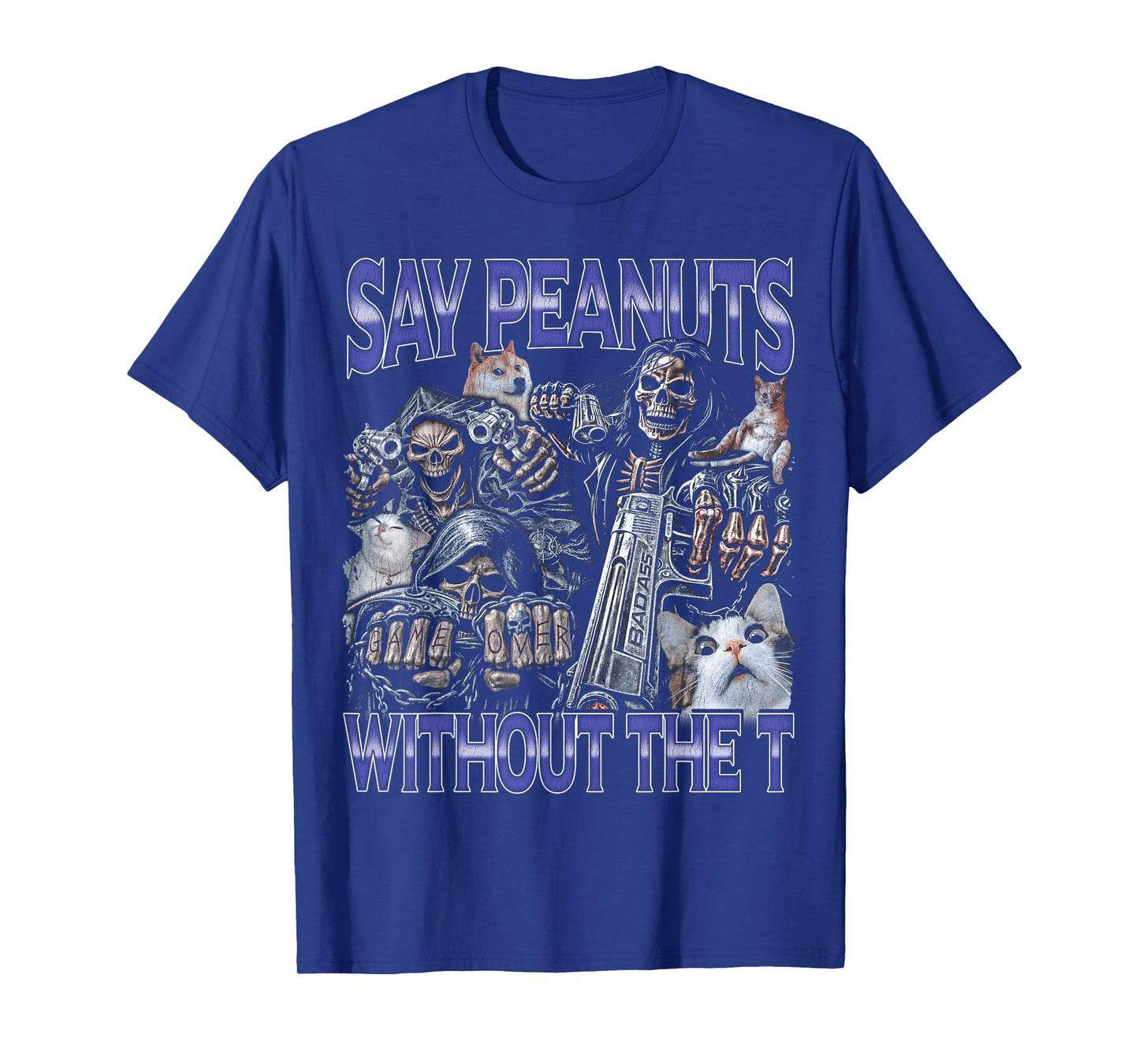 Say Peanuts - Edgy Skeleton Bootleg Hard Skeleton Meme T-Shirt