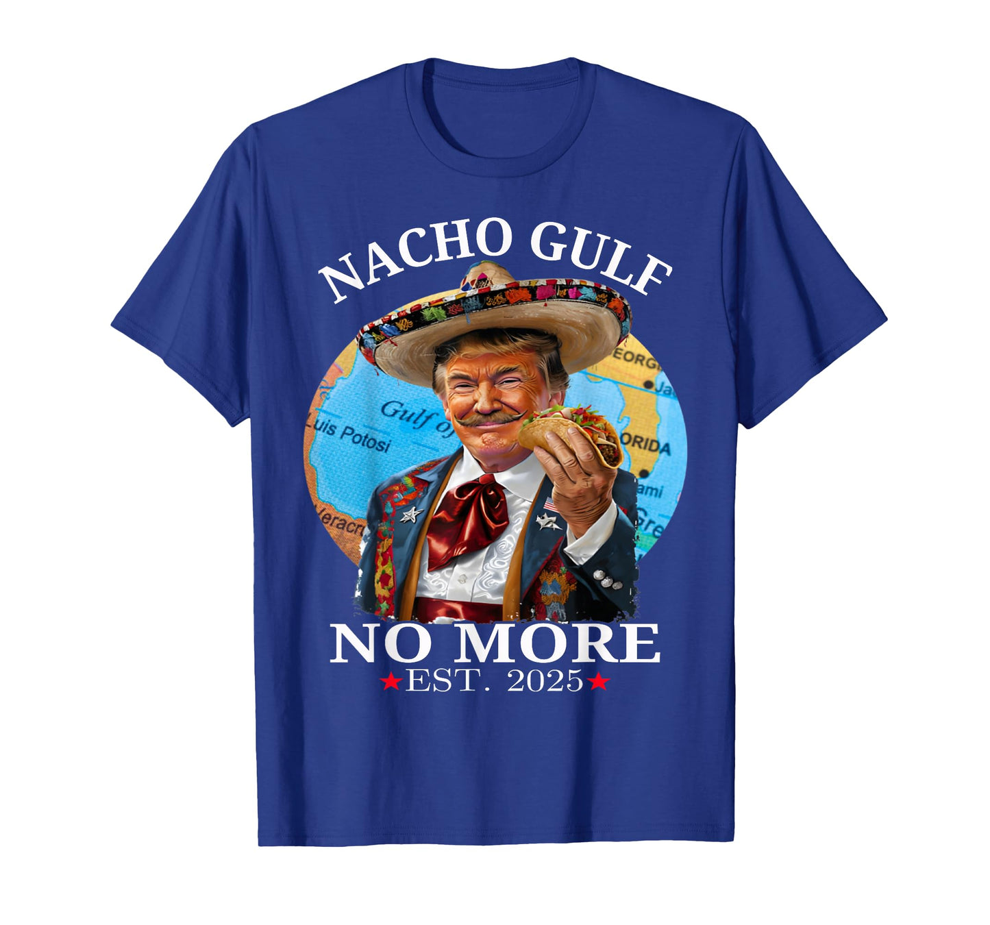 Funny Trump Nacho Gulf No More Trump Merchandise T-Shirt