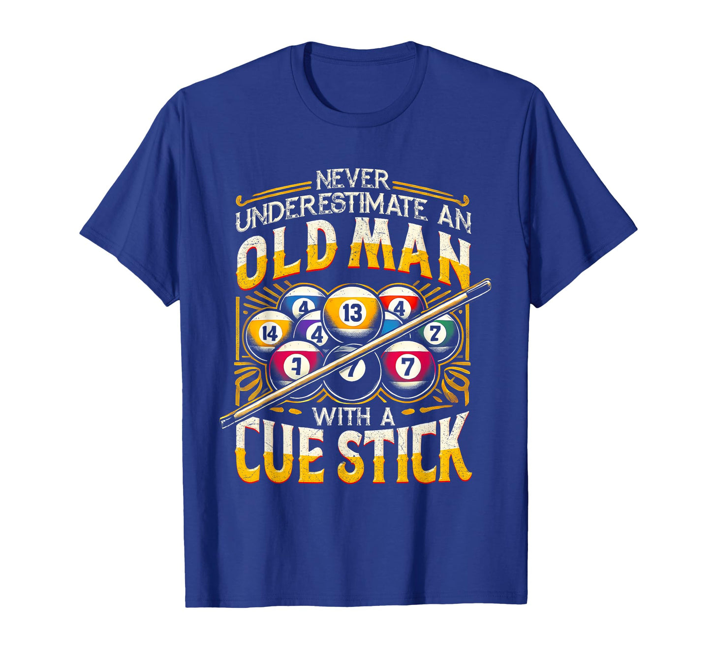 Billiard Never Underestimate An Old Man With A Cue Stick T-Shirt
