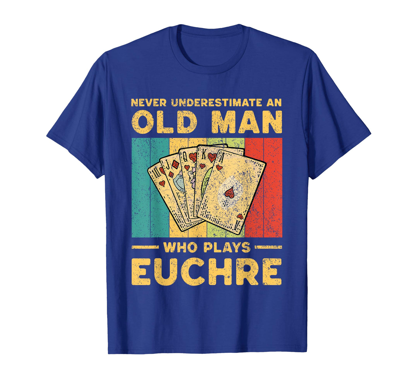 Never Underestimate An Old Man Who Plays Euchre Funny Euchre T-Shirt