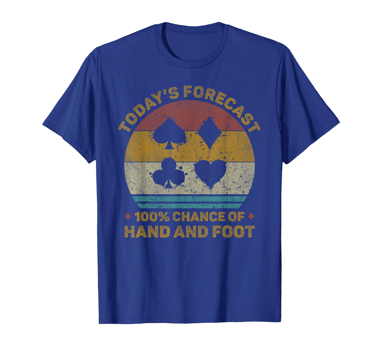 Today's Forecast Funny Hand And Foot Card Game T-Shirt