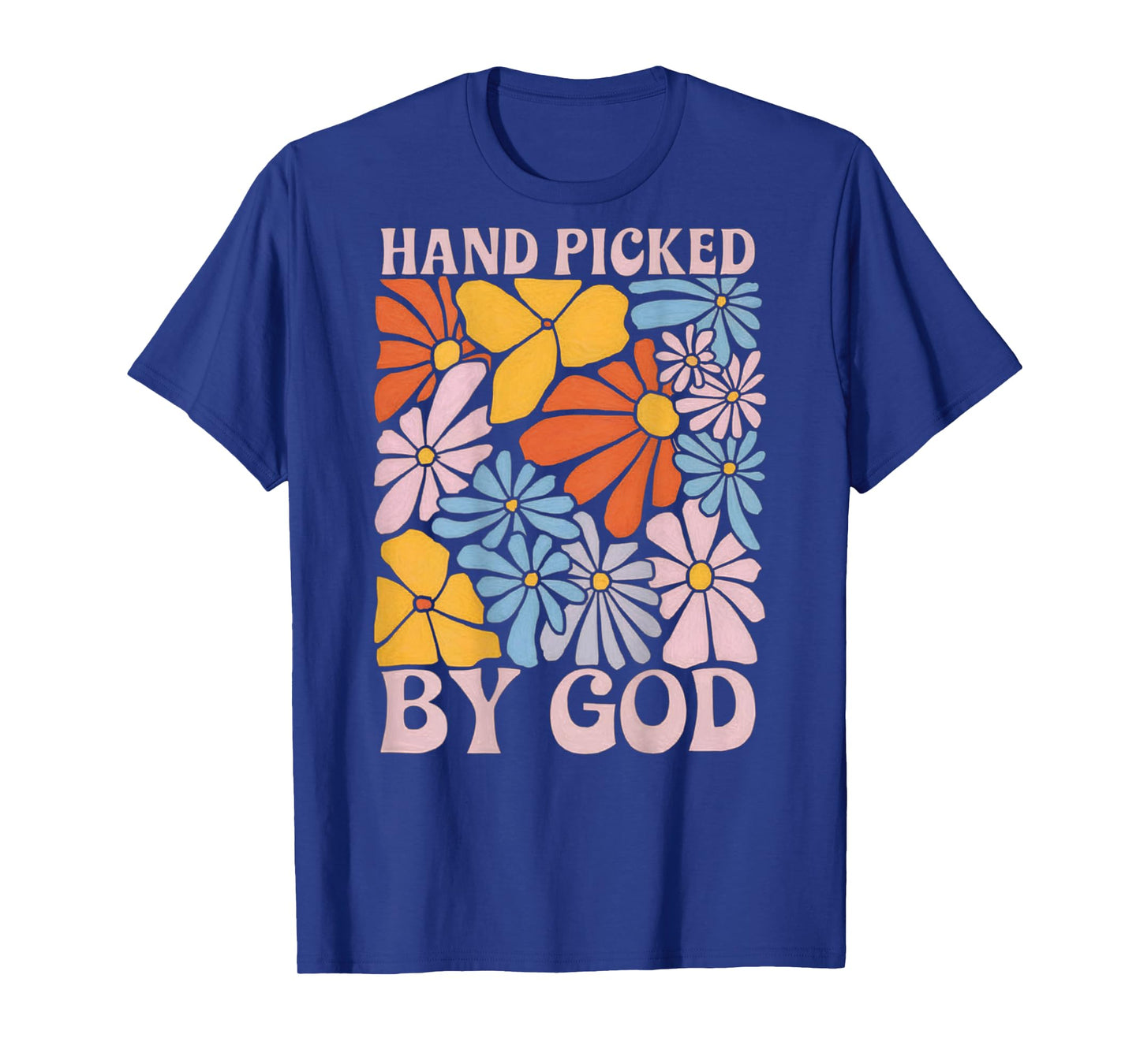 Hand Picked By God Christian Jesus Flower T-Shirt