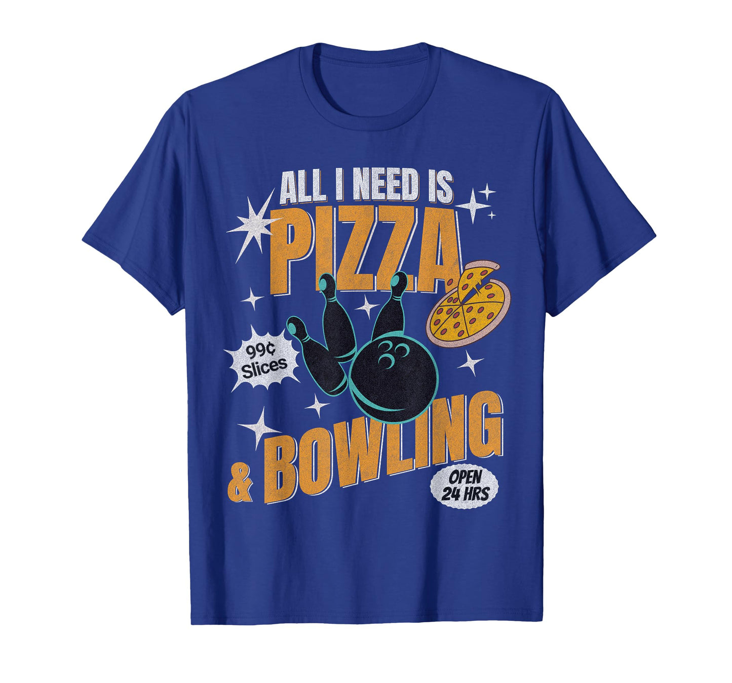 Funny Pizza Bowlers All I Need Is Pizza And Bowling T-Shirt