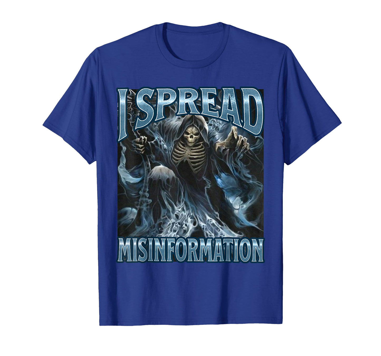 I Spread Misinformation Funny Cool Edgy Hard Skeleton Meme T-Shirt