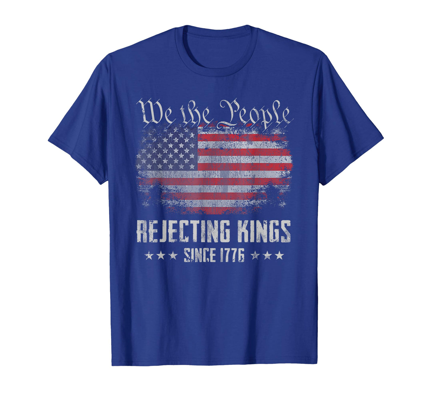 Rejecting Kings Since 1776 Patriotic USA Flag 4th of July T-Shirt