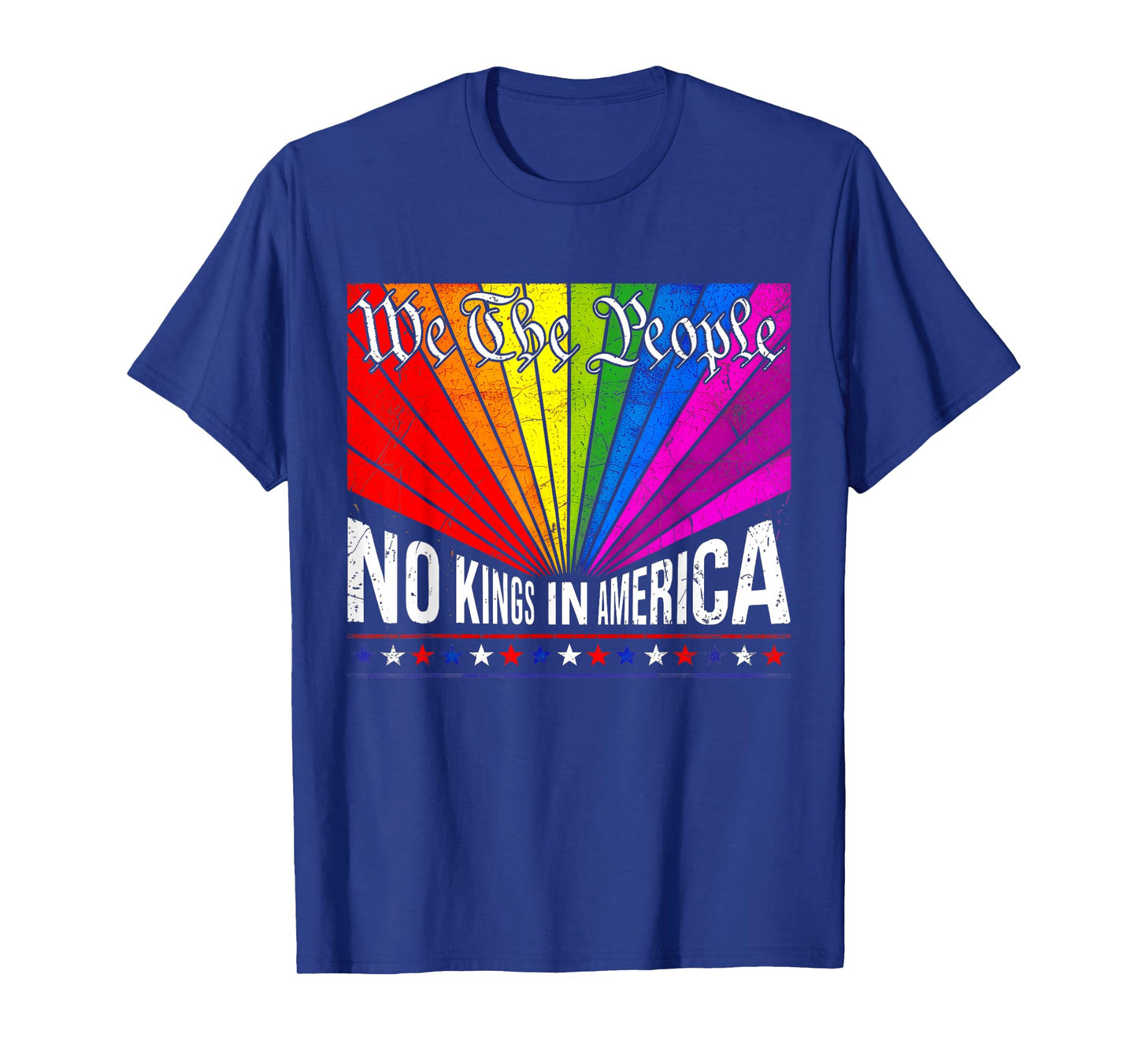 We The People No Kings in America LGBT Rainbow Pride Month T-Shirt