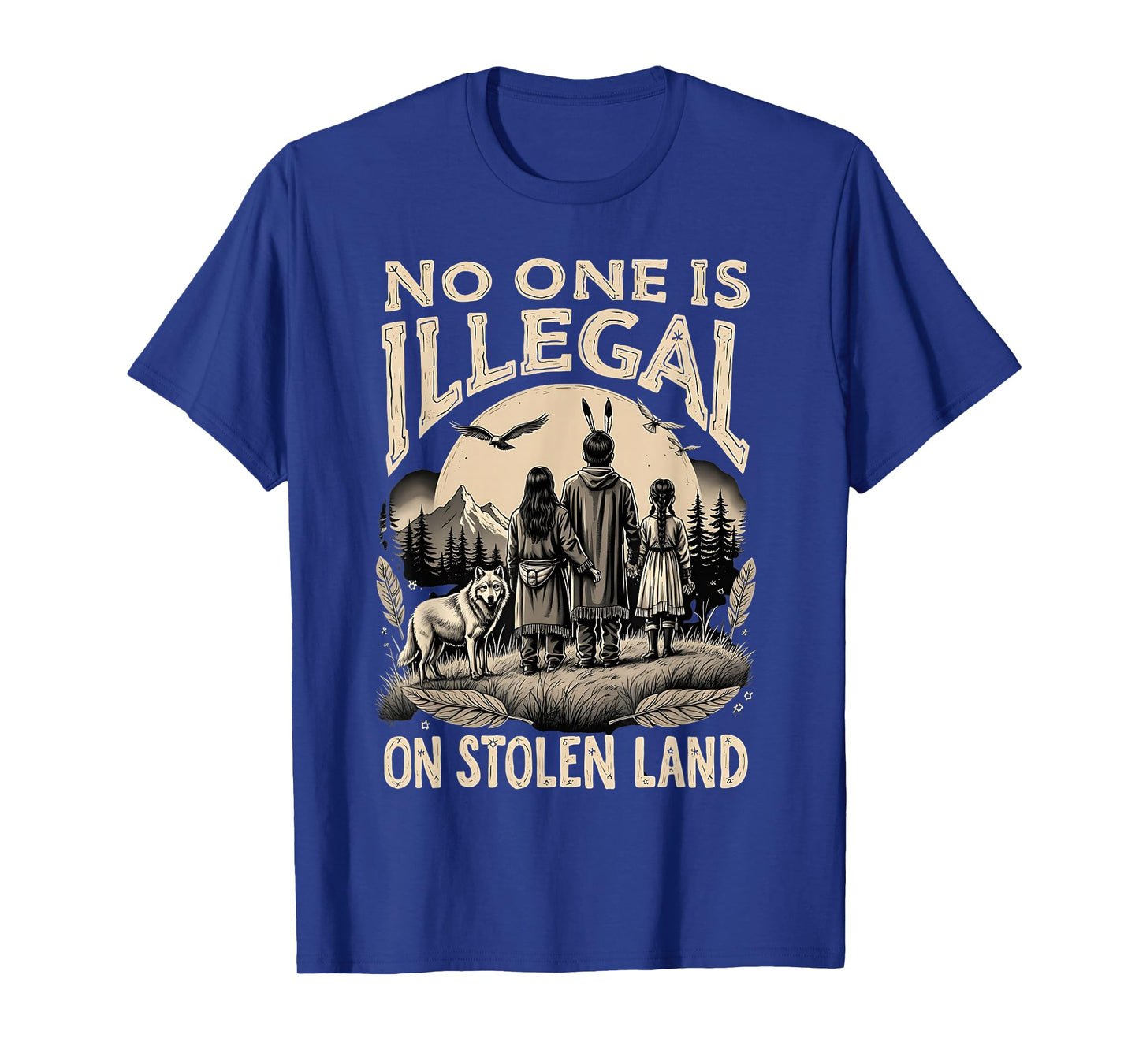 Native Americans No One Is Illegal on Stolen Land T-Shirt