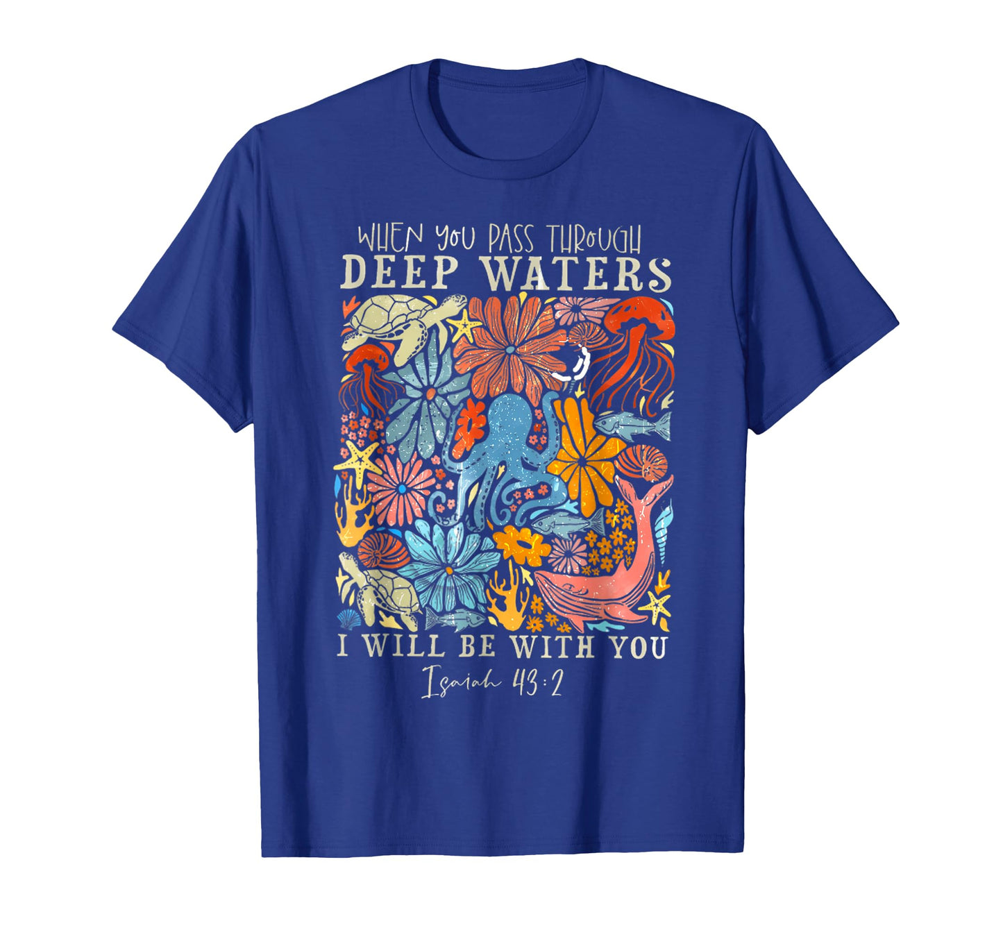 When You Go Through Deep Waters I Will Be With You God Jesus T-Shirt