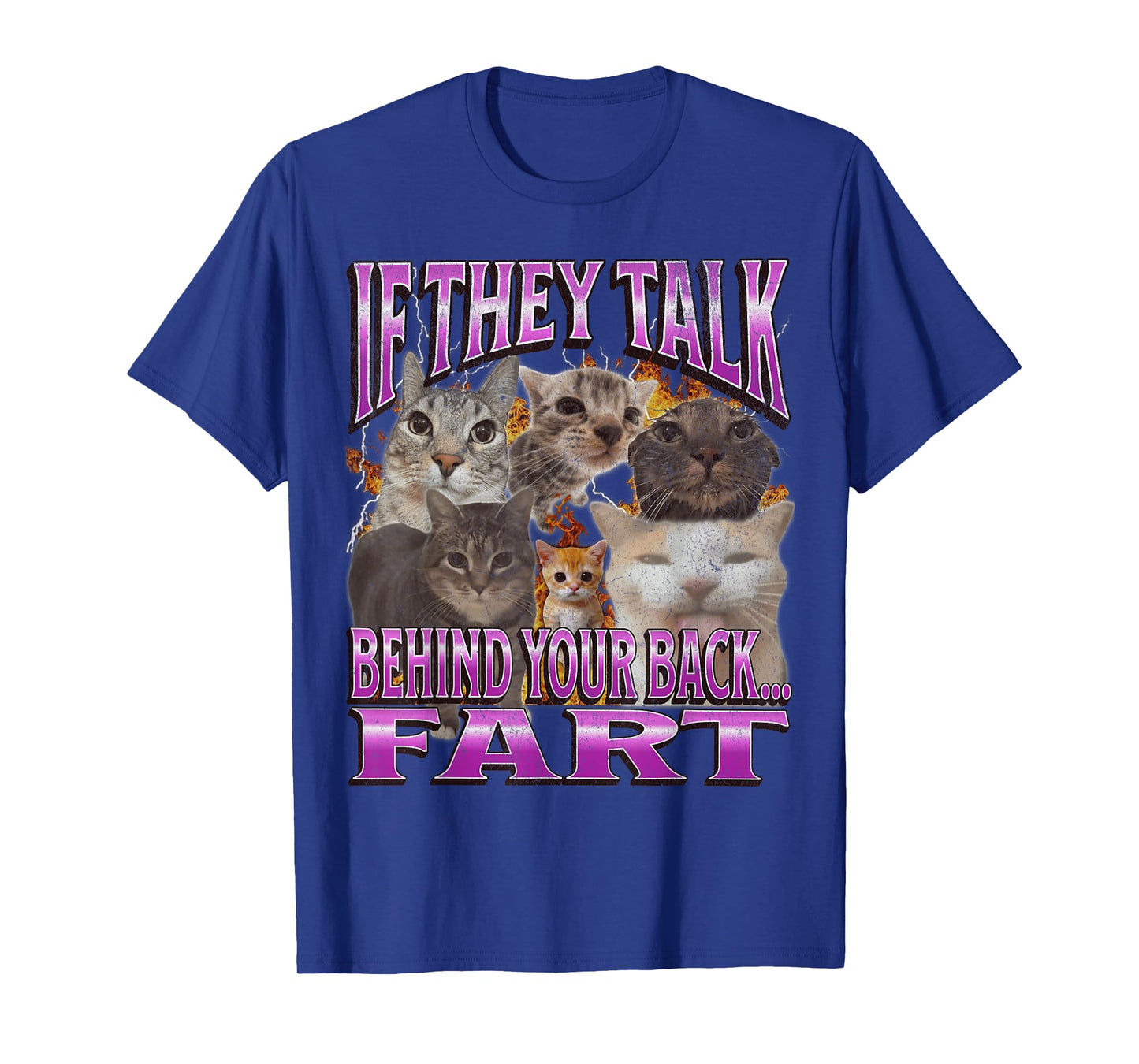 If They Talk Behind Your Back Fart Funny Cat Meme Bootleg T-Shirt for Men Women