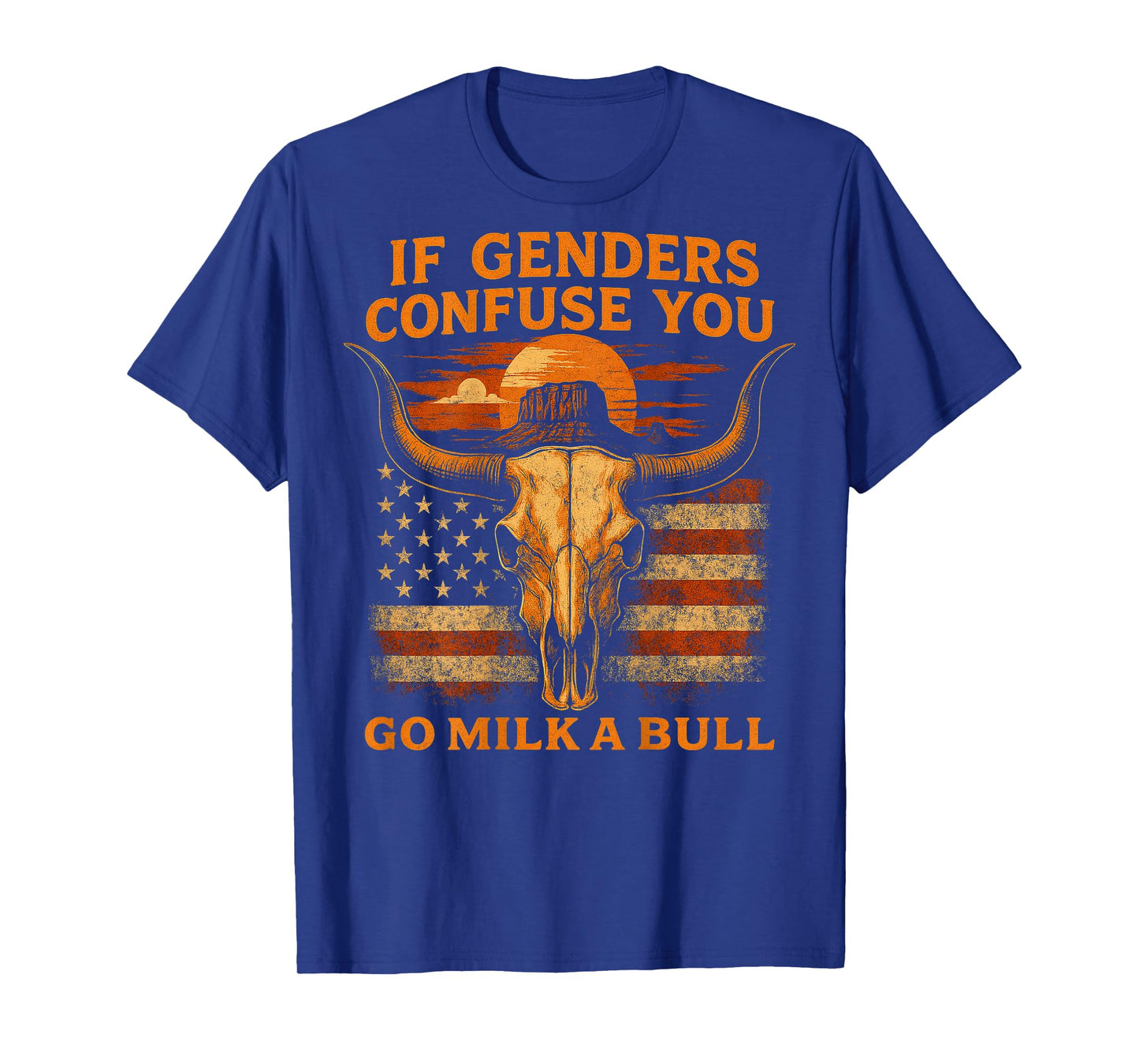 If Genders Confuse You Go Milk A Bull American (on back) T-Shirt