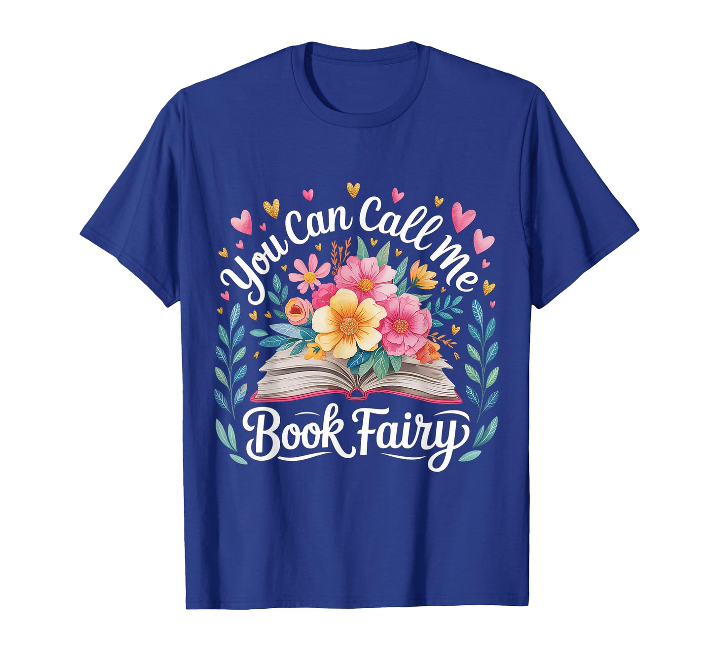 You Can Call Me Book Fairy Reading Magical Hobby |- T-Shirt