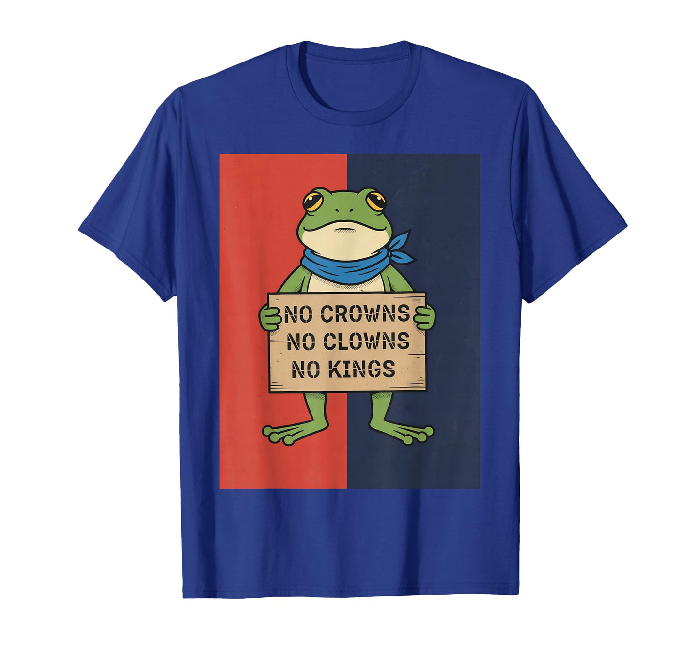 No Crowns No Clowns No Kings Funny Frog Protest T-Shirt
