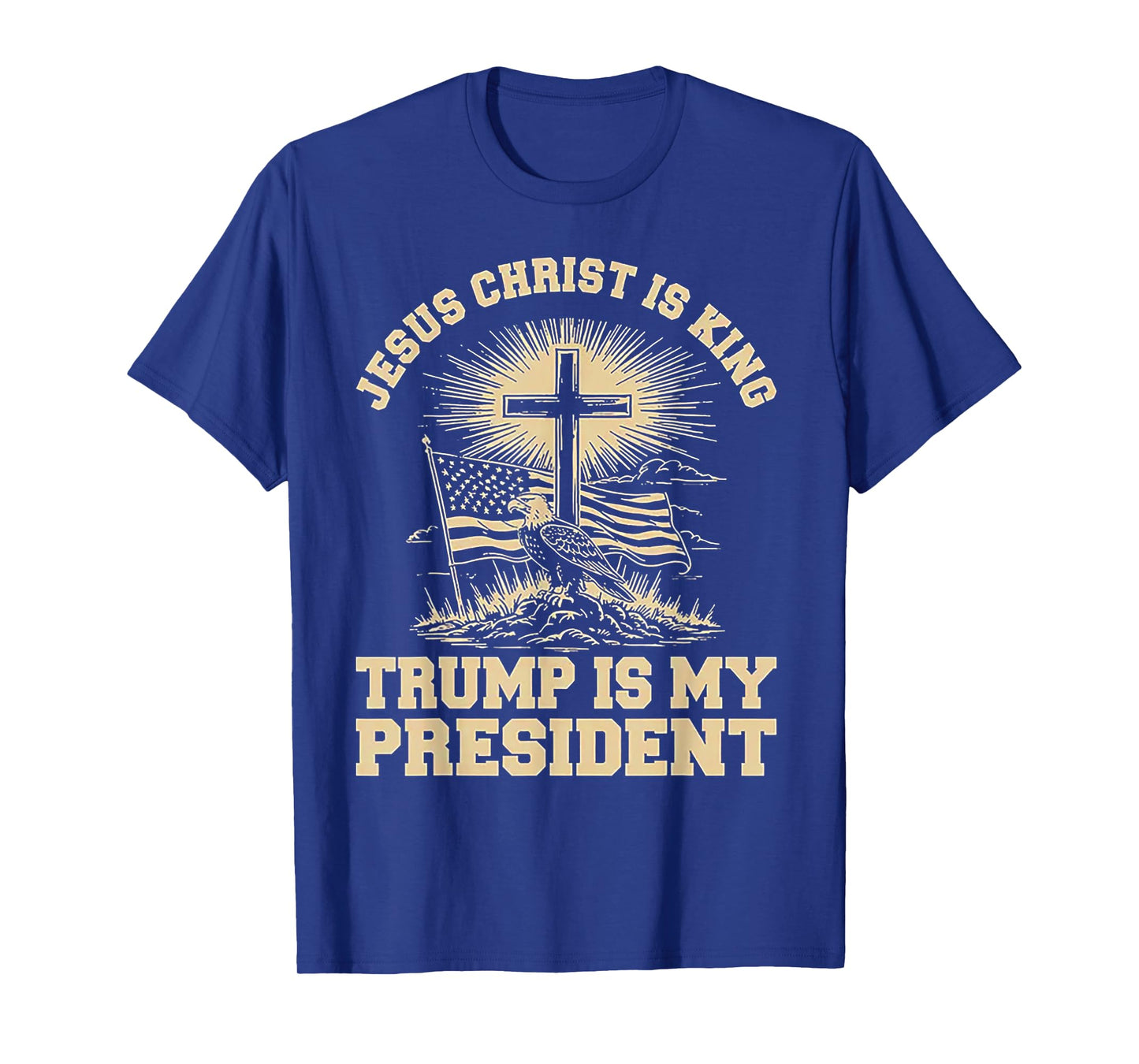 Jesus Christ Is King Trump Is My President T-Shirt