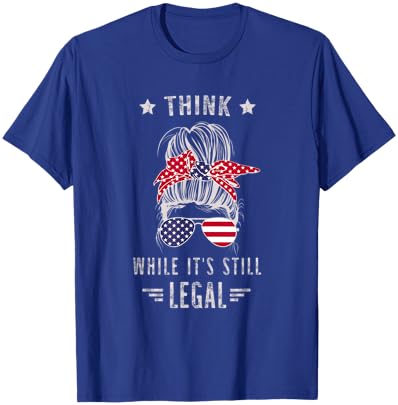 Think While It's Still Legal T-Shirt - T-Shirt | Royal