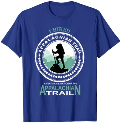 I Hiked A Small Section Of The Appalachian Trail T-Shirt - T-Shirt | Royal
