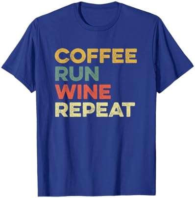 Coffee Run Wine Repeat Funny Running Runner Marathon Race 5K T-Shirt - T-Shirt | Royal
