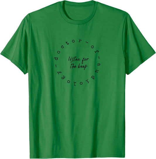 Doctor of Audiology AuD Funny Gift Listen For The Beep T-Shirt - T-Shirt | Irish Green