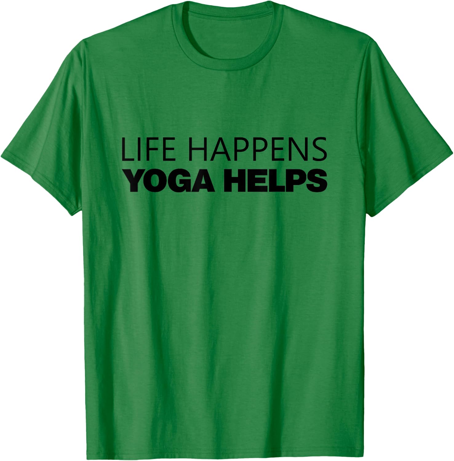 Life Happens Yoga Helps T-Shirt - T-Shirt | Irish Green