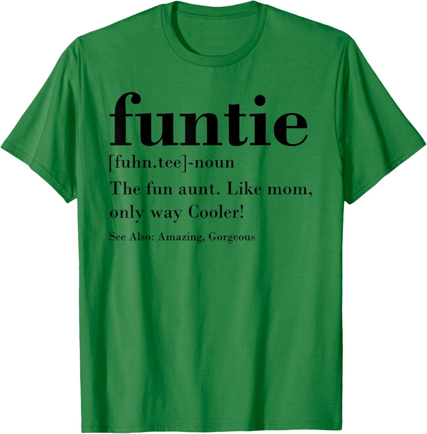 Funtie Fuhn. The Fun Aunt T-Shirt - T-Shirt | Irish Green