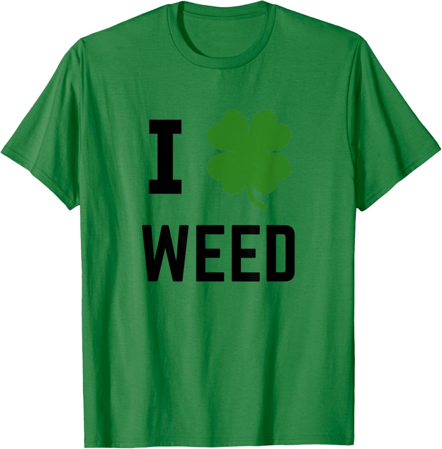 I Shamrock Weed Irish St Patricks Green T-Shirt - T-Shirt | Irish Green