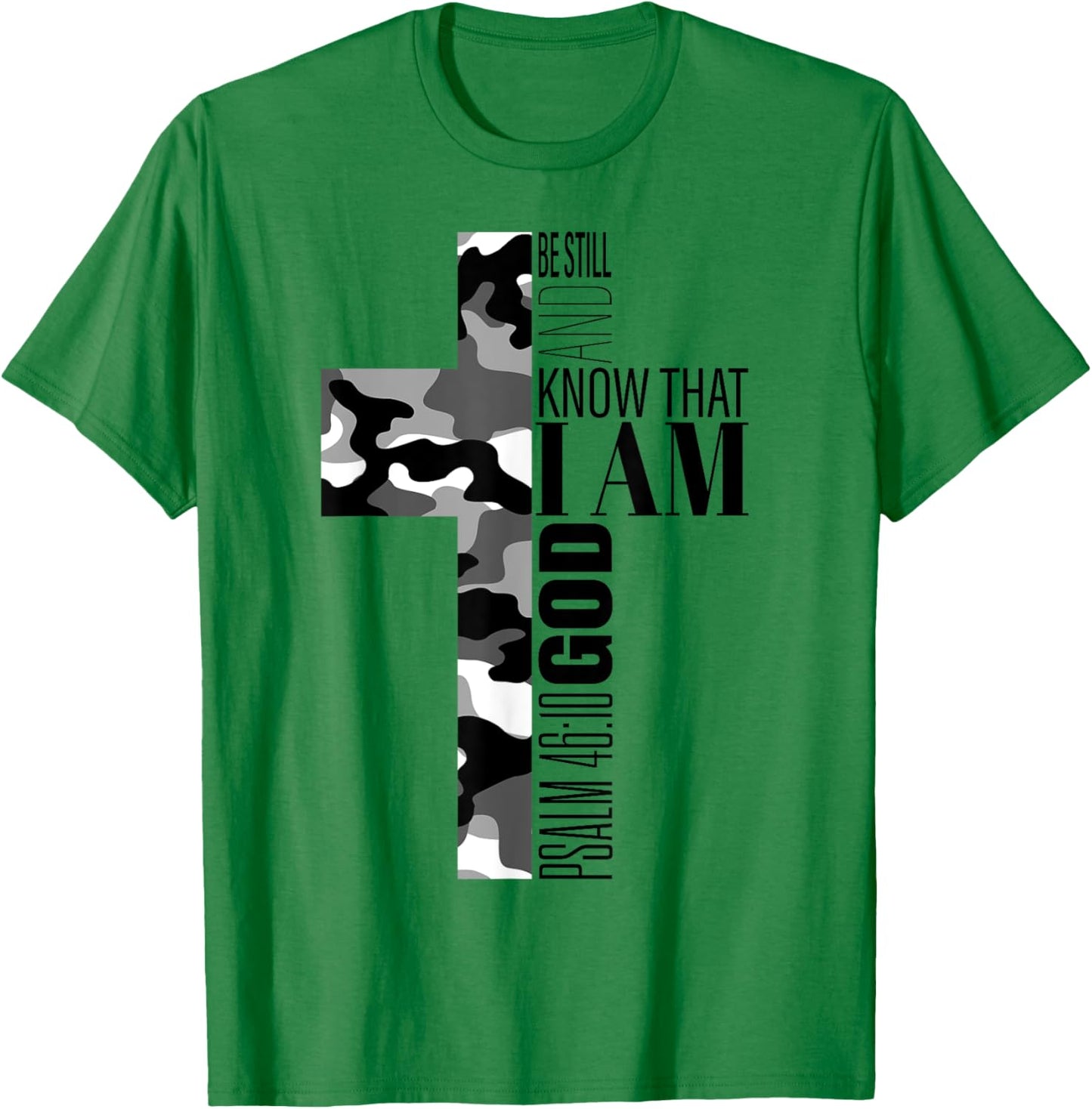 Be Still And Know That I Am God Christian Verse Camo Cross T-Shirt - T-Shirt | Irish Green