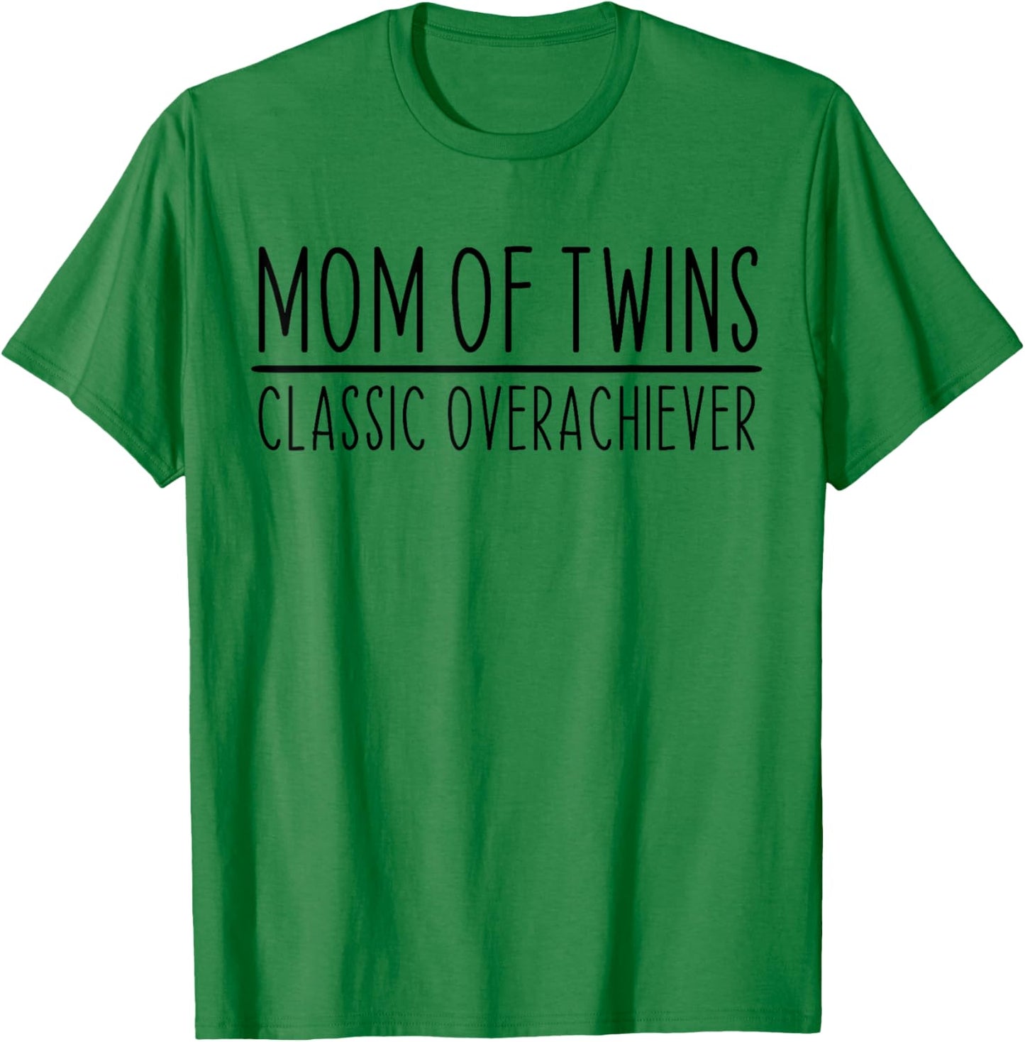 Mom Of Twins Classic Overachiever Funny Vintage T-Shirt - T-Shirt | Irish Green