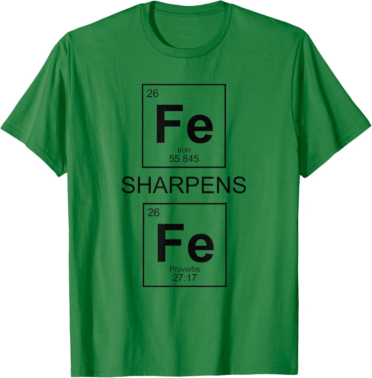 Iron Sharpens Iron Proverbs 27:17 Christian Periodic Table T-Shirt - T-Shirt | Irish Green