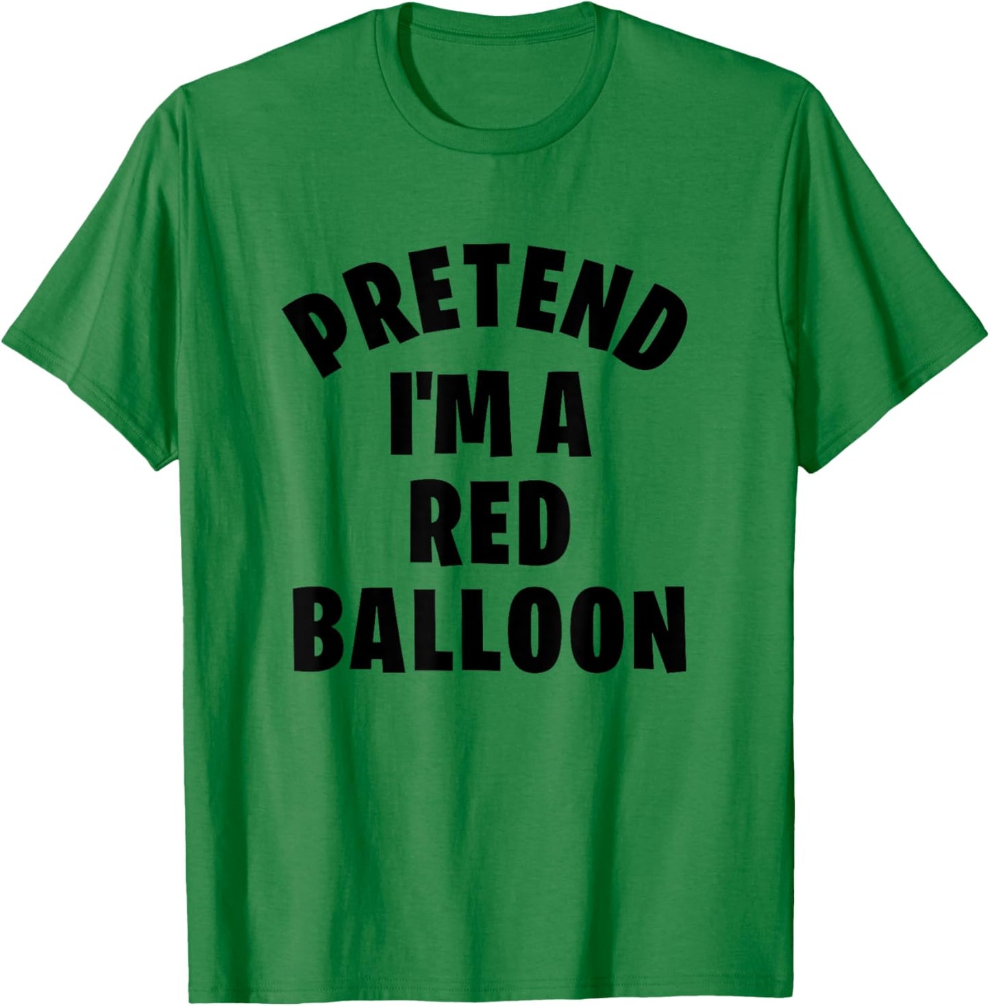 Pretend I'm a Red Balloon Lazy Halloween Costume Party T-Shirt - T-Shirt | Irish Green