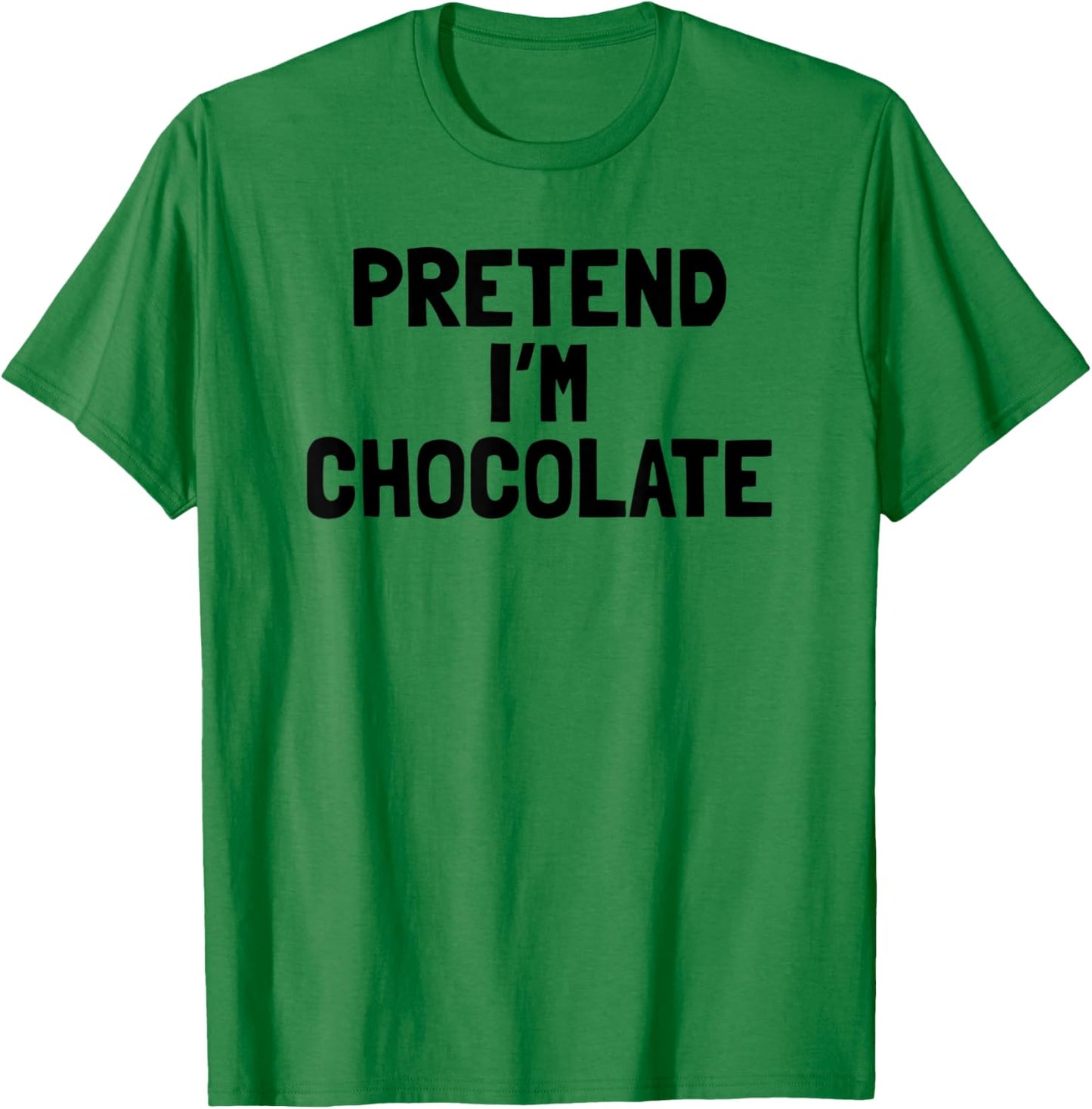 Pretend I'm Chocolate Halloween Costume T-Shirt - T-Shirt | Irish Green