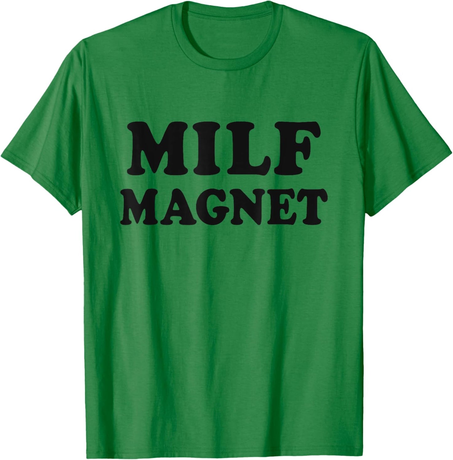 Milf MAGNET Funny Internet Memes Workout Gym I love Milfs T-Shirt - T-Shirt | Irish Green