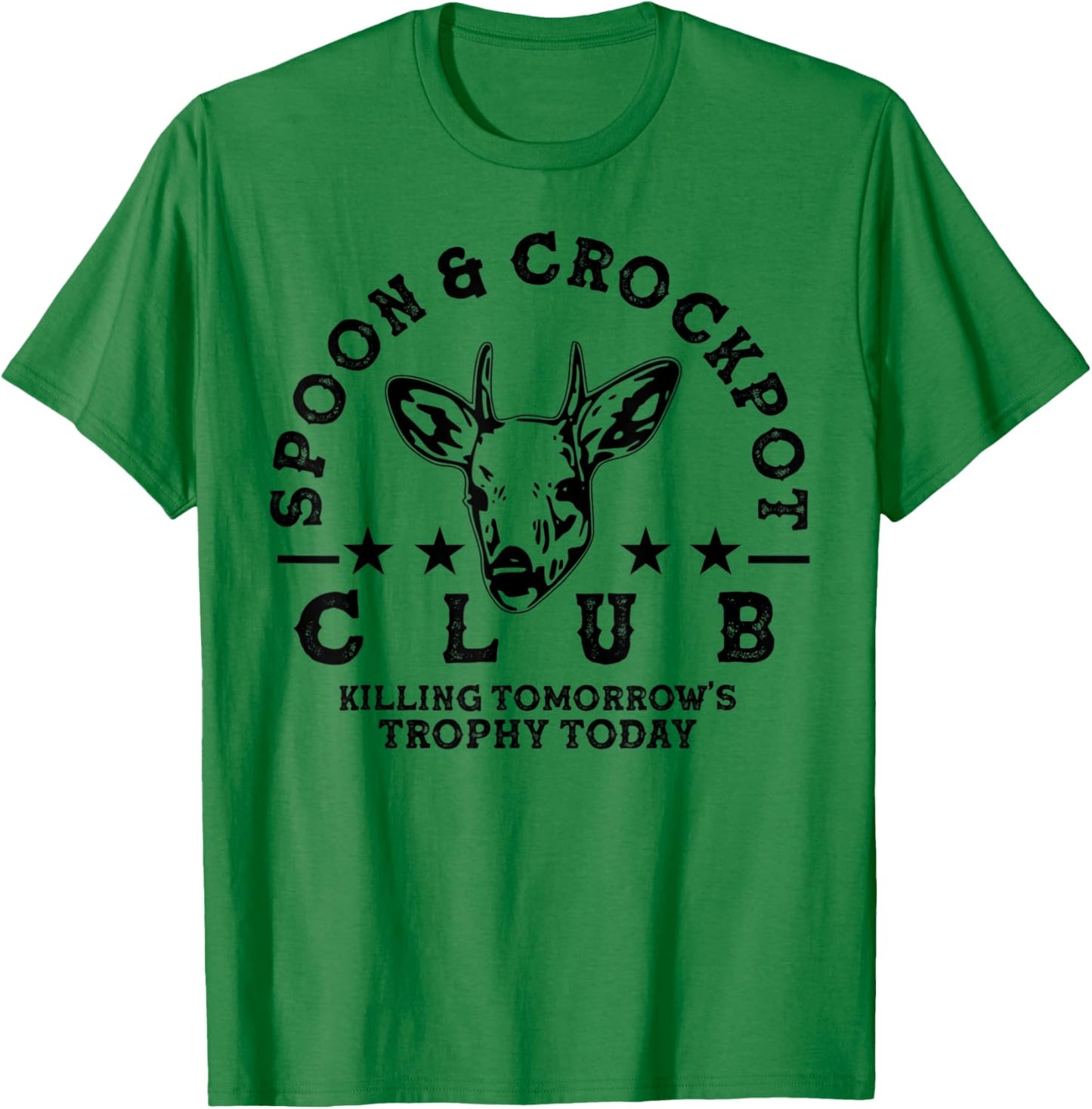 Spoon And Crockpot Club Tomorrow's Trophy Deer Hunting Joke T-Shirt - T-Shirt | Irish Green