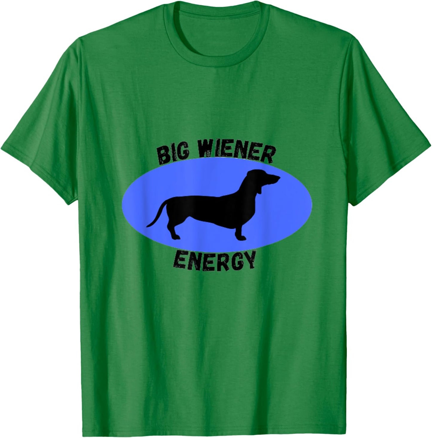 Big Wiener Energy T Shirt T-Shirt - T-Shirt | Irish Green