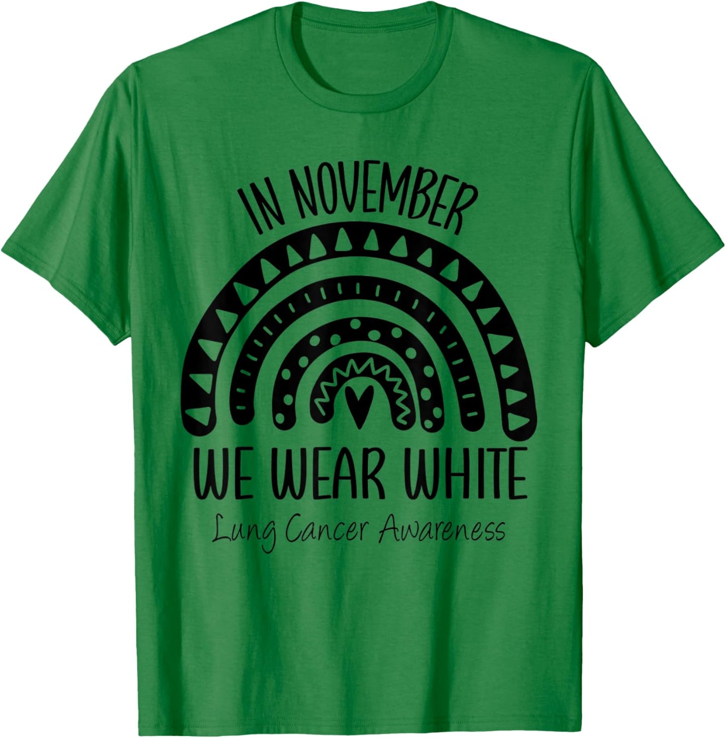 Rainbow November We Wear White Lung Cancer Awareness Ribbon T-Shirt - T-Shirt | Irish Green