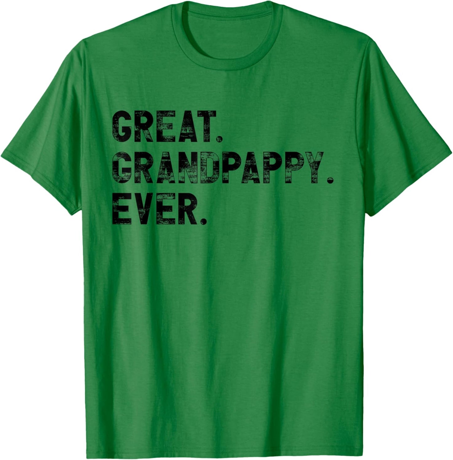Great Grandpappy Ever Funny Birthday Fathers Day Grand pappy T-Shirt - T-Shirt | Irish Green