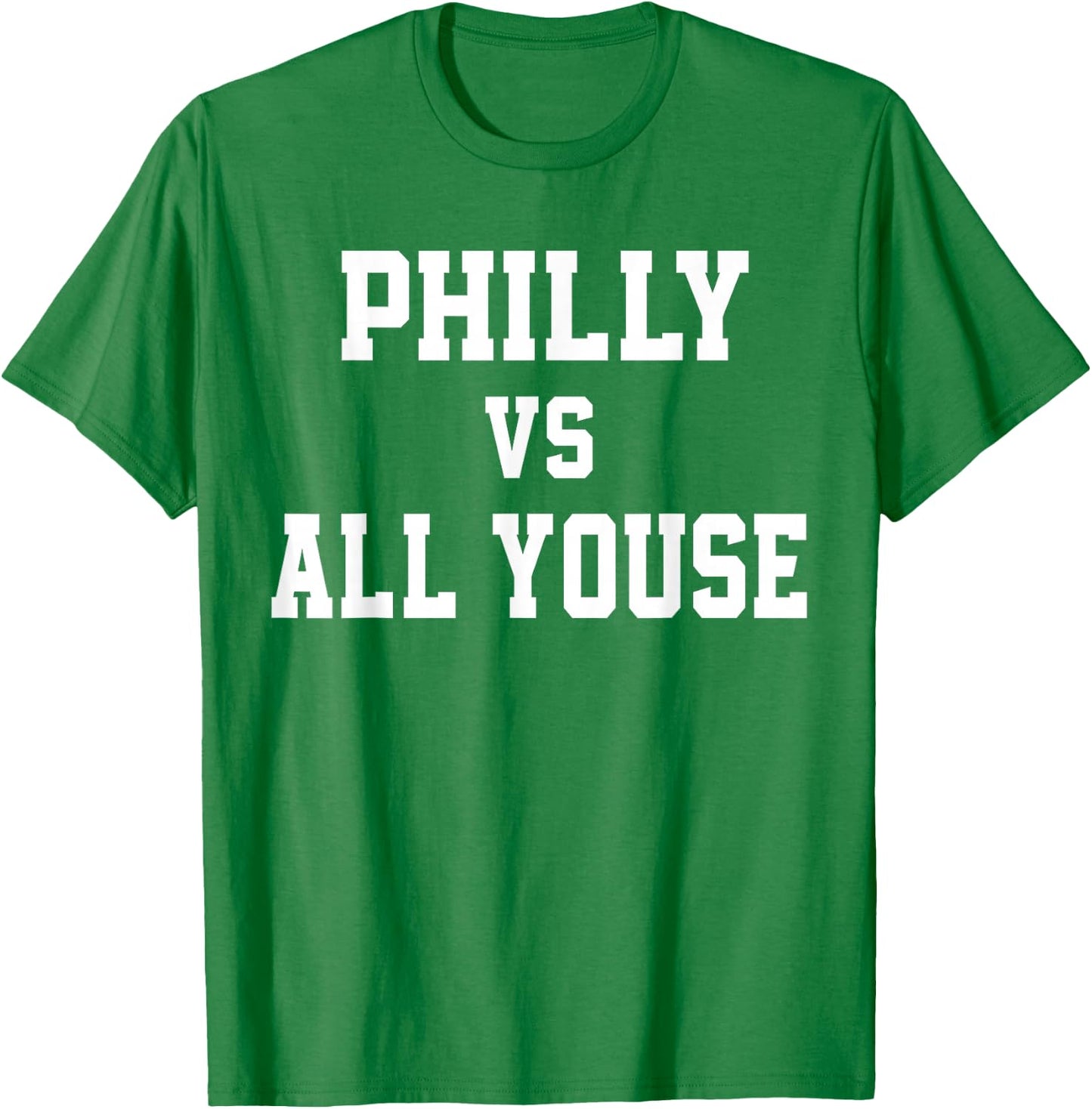Philly Vs All Youse Slang Women Philadelphia Fan T-Shirt - T-Shirt | Irish Green