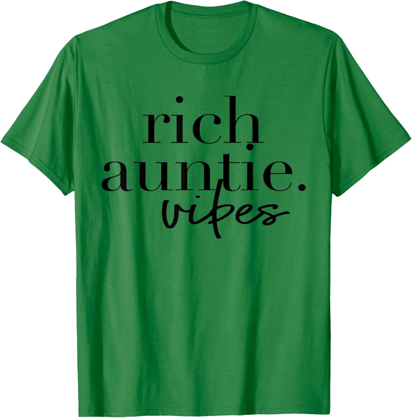 Funny Aunt Cool Aunty - Rich Auntie Vibes Humor T-Shirt - T-Shirt | Irish Green