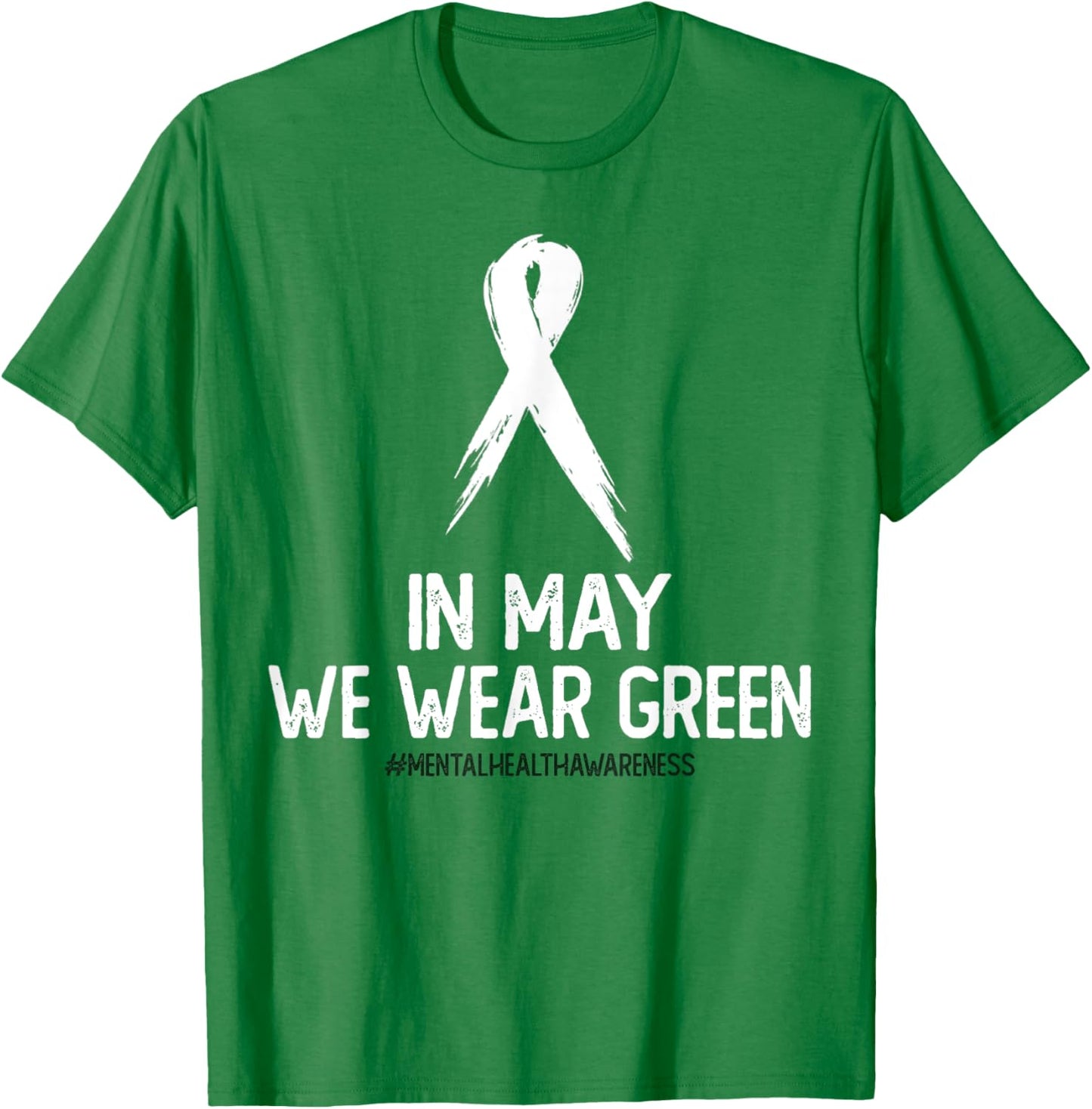Mental Health Awareness Month In May We Wear Green T-Shirt - T-Shirt | Irish Green
