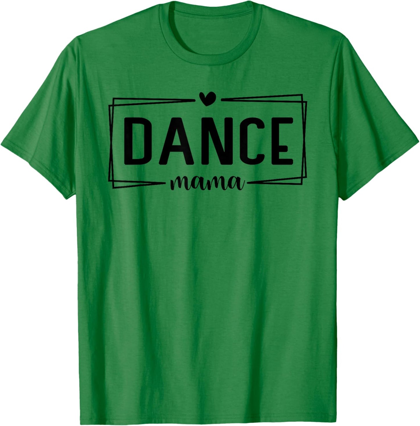 Cute Dance Mom Funny Sarcastic Dance Lover Mom Mother's Day T-Shirt - T-Shirt | Irish Green