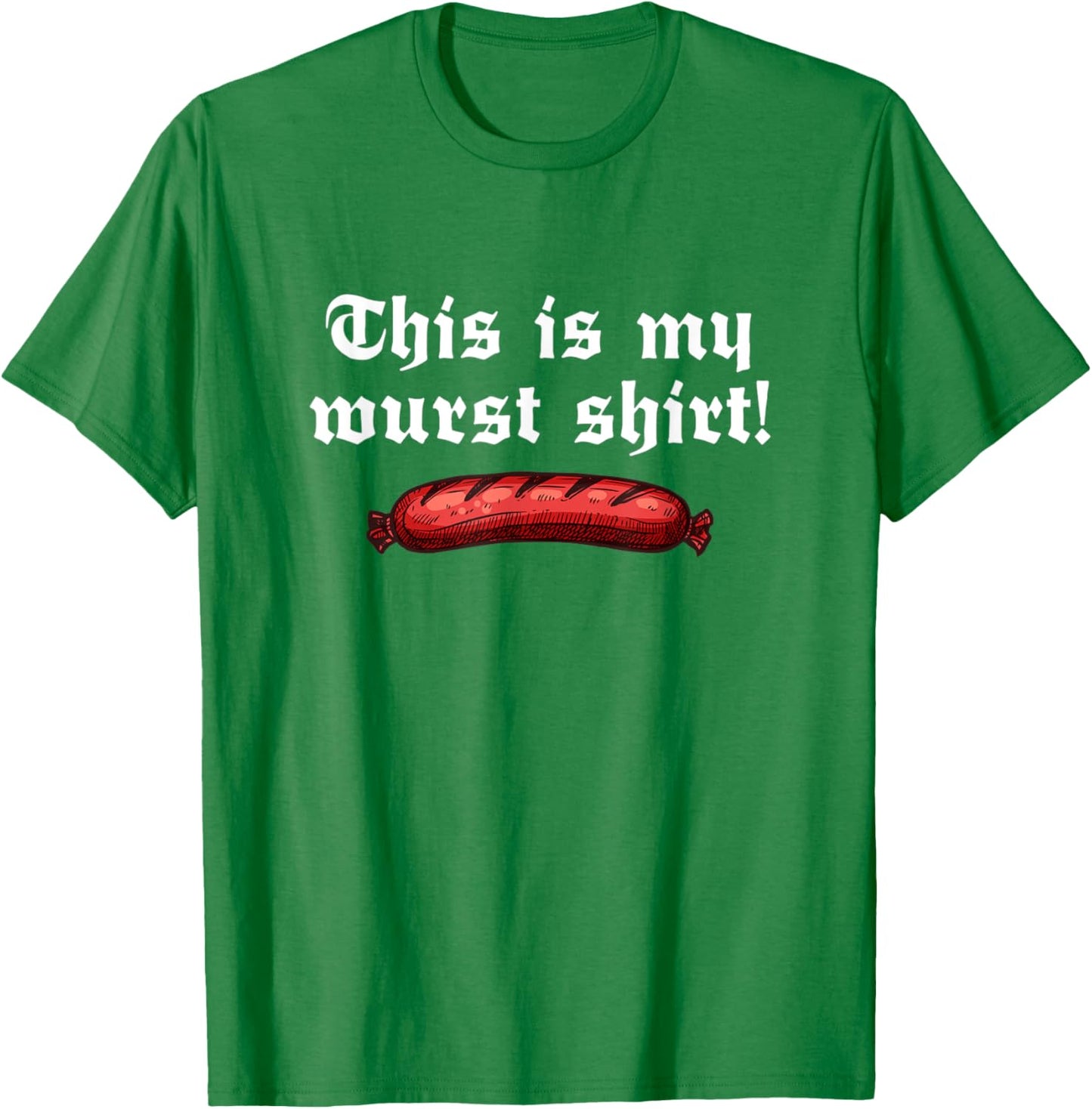 Funny German Oktoberfest Outfit - This Is My Wurst T-Shirt - T-Shirt | Irish Green