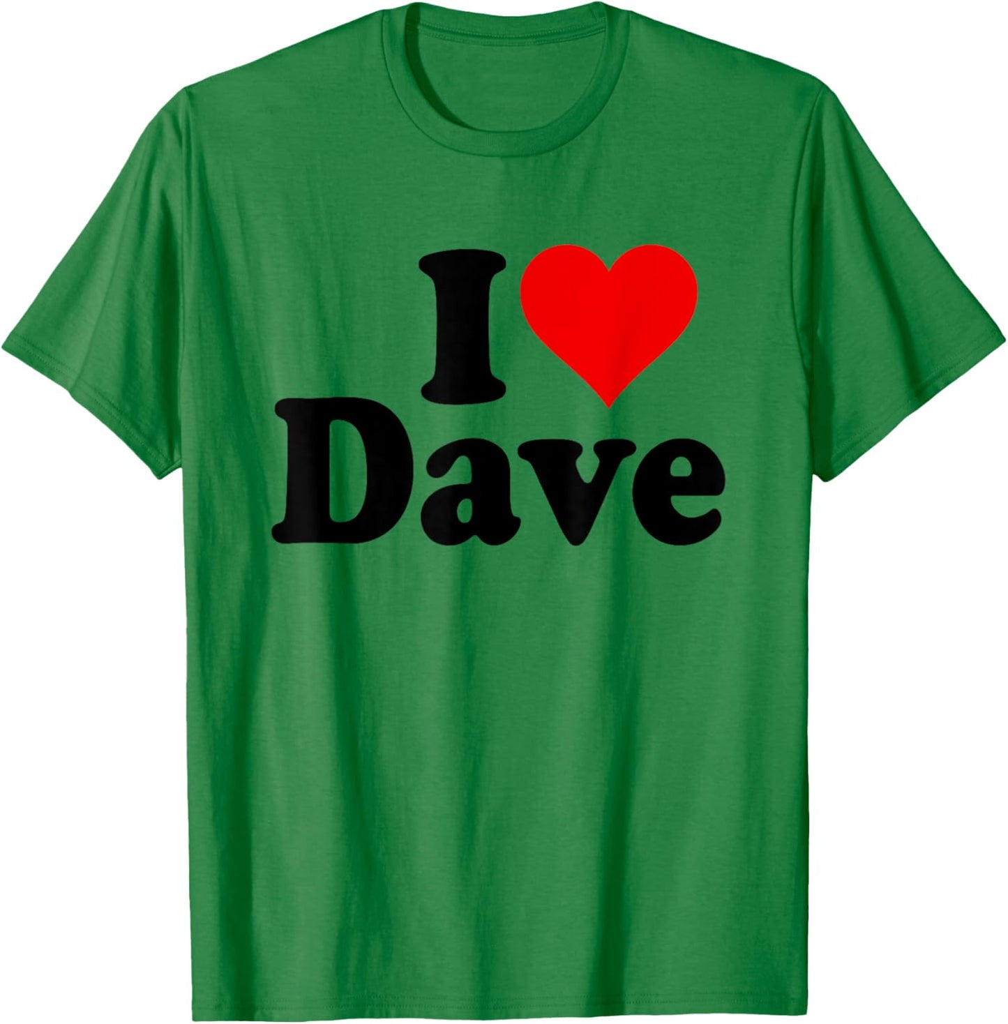 Ich liebe DAVE I HERZ DAVE T-Shirt - T-Shirt | Irish Green