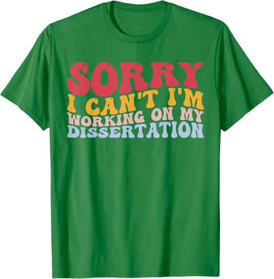 PHD Student Doctorate Degree I'm Working On My Dissertation T-Shirt - T-Shirt | Irish Green