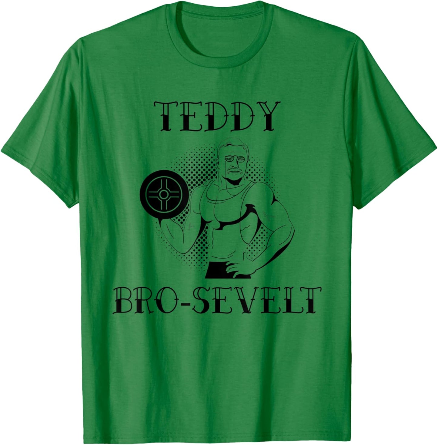 Teddy Bro-Sevelt, Lifting, Weights, Barbell, Strength T-Shirt - T-Shirt | Irish Green