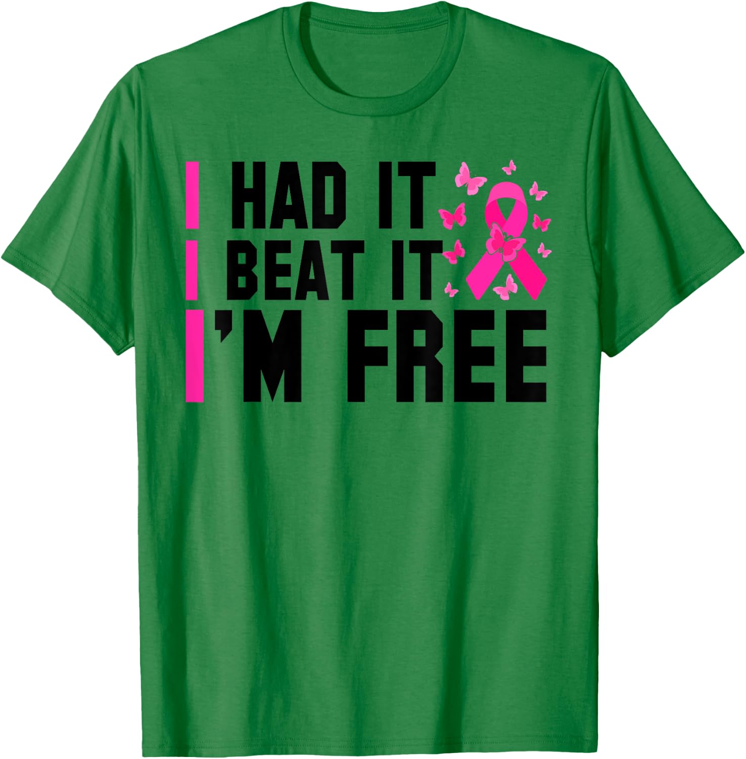 Cancer I Had It I Beat It I'm Free Breast Cancer Survivor T-Shirt - T-Shirt | Irish Green