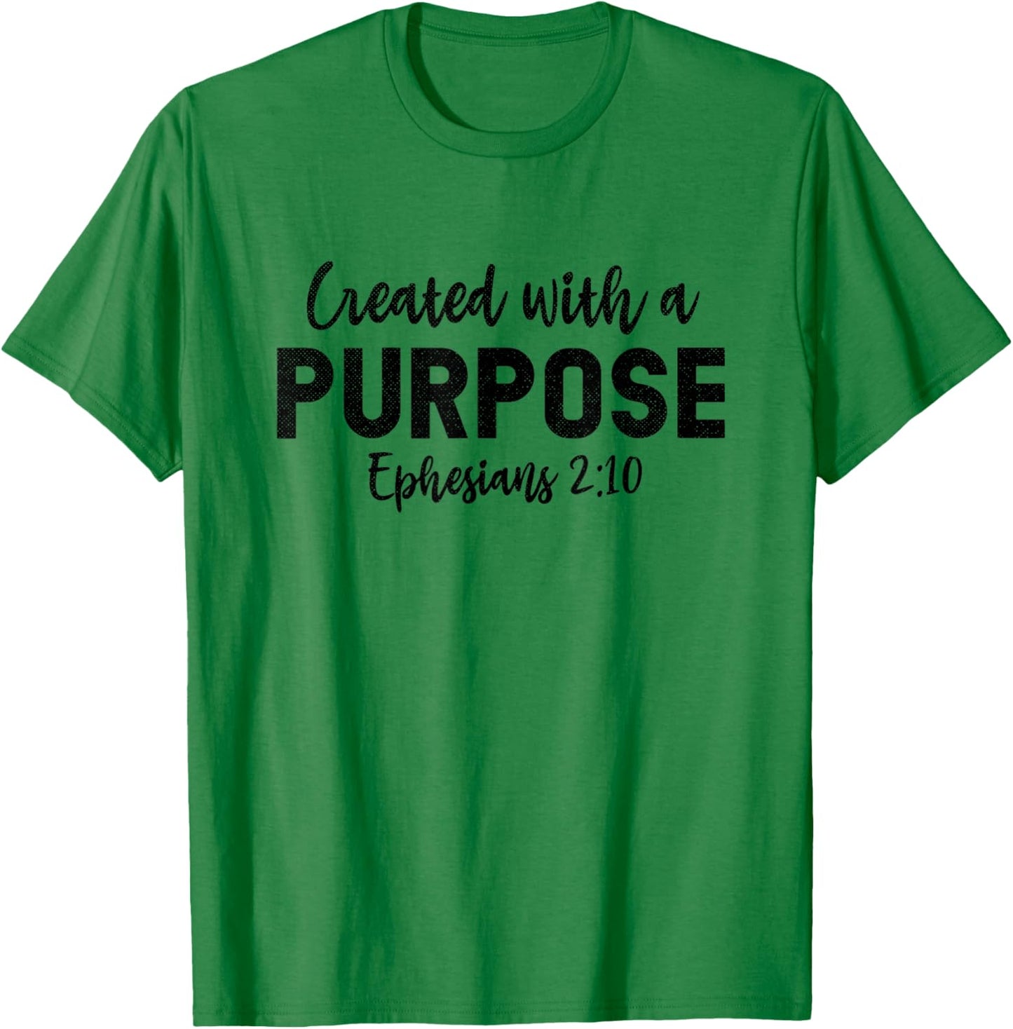Created With a Purpose Ephesians 2:10 Religious Christian T-Shirt - T-Shirt | Irish Green