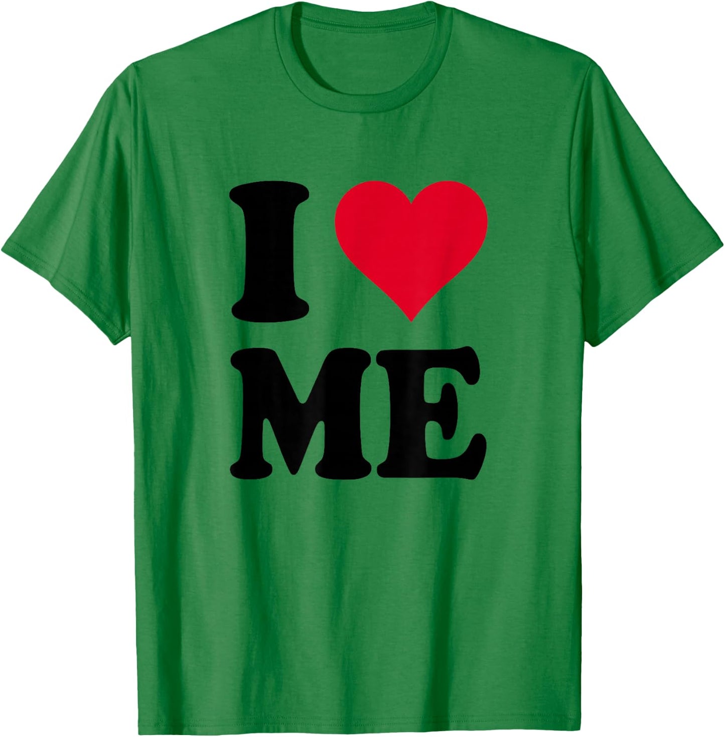 I Love Me T-Shirt - T-Shirt | Irish Green